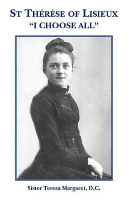 #ad St Therese Of Lisieux I Choose All $18.14