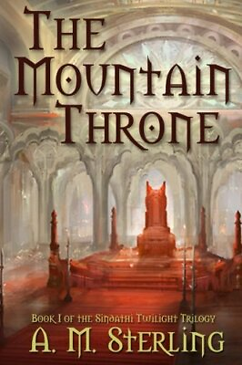 #ad THE MOUNTAIN THRONE: BOOK I OF THE SINDATHI TWILIGHT By A. M. Sterling EXCELLENT $21.95
