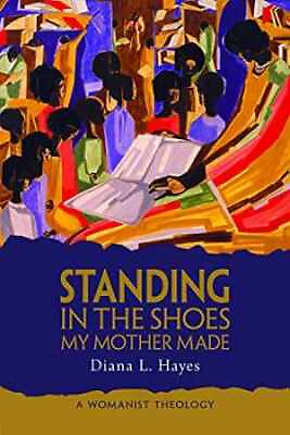 #ad Standing in the Shoes My Mother Made: Paperback by Hayes Diana L. Very Good $13.72