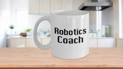#ad Robotics Coach Mug White Coffee Cup Funny Gift for Robots Team Builder $21.97