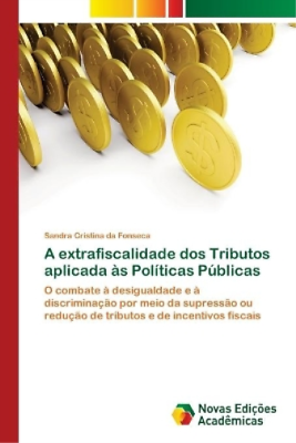 #ad Sandra Cristina A extrafiscalidade dos Tributos aplicada Paperback UK IMPORT $53.32