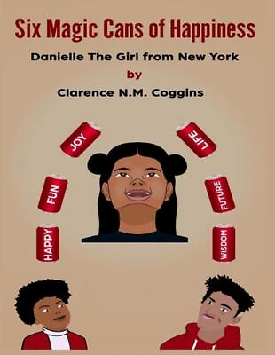 #ad 6 Magic Cans of Happiness: Danielle the Girl from New York by Clarence Coggins $16.11