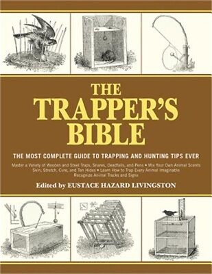 #ad The Trapper#x27;s Bible: The Most Complete Guide on Trapping and Hunting Tips Ever $15.38