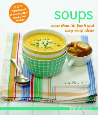 #ad Soups: More Than 50 Fresh and Easy Soup Ideas. Make Me $24.35