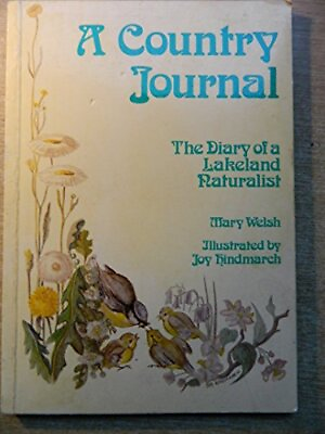 #ad A Country Journal The Diary of a Lakeland Naturalist by Welsh Mary. Book The $8.83