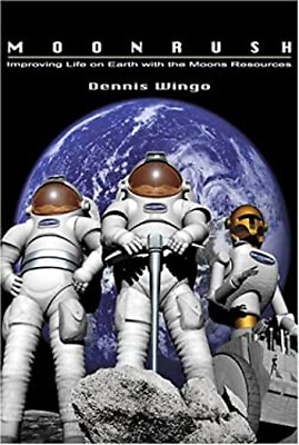 #ad Moonrush : Improving Life on Earth with the Moon#x27;s Resources Denn $8.65