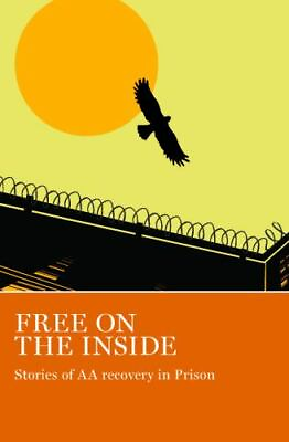 #ad Free on the Inside: Stories of AA Members Inside and Outside Prison Walls $4.88