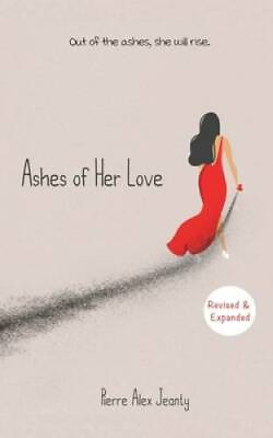 #ad Ashes of Her Love Paperback By Jeanty Pierre Alex GOOD $7.71
