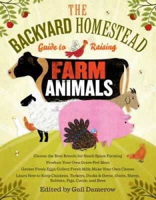 #ad The Backyard Homestead Guide to Raising Farm Animals: Choose the Best Bre GOOD $11.42