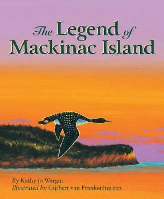#ad The Legend of Mackinac Island Hardcover By Wargin Kathy jo GOOD $7.53