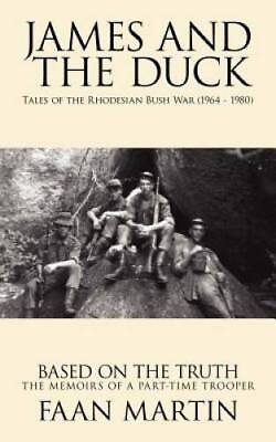 #ad James and the Duck: Tales of the Rhodesian Bush War 1964 1980 VERY GOOD $7.76