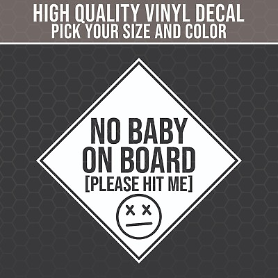 #ad No Baby On Board Car Decal Meme Decal Funny Truck Decal Please Hit Me $13.99