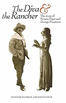 #ad The Diva and the Rancher : The Story of Norma Piper and George Po $4.50
