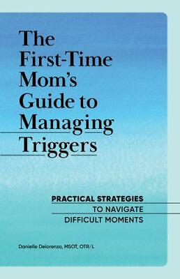 #ad Delorenzo Danielle : The First Time Moms Guide to Managing Tr $5.89
