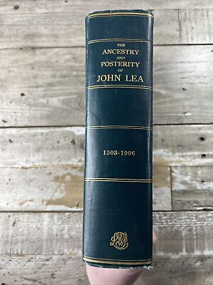 #ad 1906 Antique Genealogy Book quot;Ancestry and Posterity of John Leaquot; RARE $120.00
