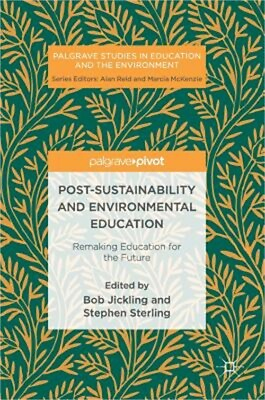 #ad Post Sustainability and Environmental Education: Remaking Education for the Futu $92.33