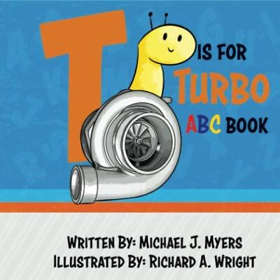 #ad T Is for Turbo ABC Book by Michael J Myers Motor Sports Paperback BEST SELLER $14.96