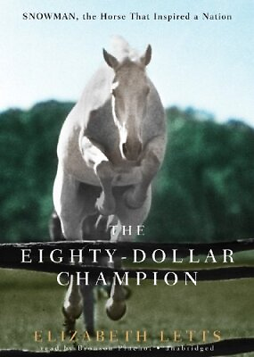 #ad The Eighty Dollar Champion: Snowman the Horse That Inspired a Nation Elizab... $60.55