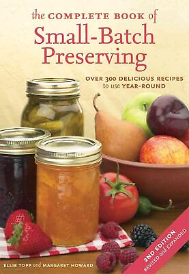 #ad Complete Book of Small Batch Preserving: Over 300 Recipes to Use Year Round by E $25.98