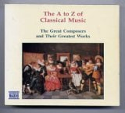 #ad The A to Z of Classical Music The Great Composers and Their Gre $5.76