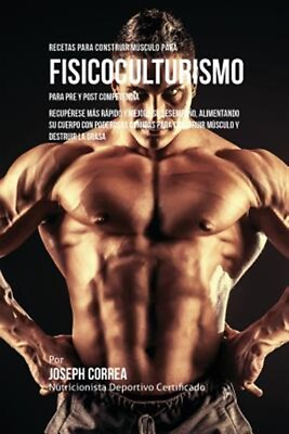 #ad Recetas para Construir Músculo para Fisicoculturismo para Pre y Post Compete... $34.95