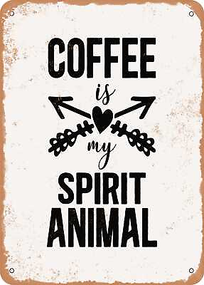 #ad Metal Sign Coffee is My Spirit Animal 4 Vintage Rusty Look $18.66