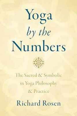 #ad Yoga by the Numbers: The Sacred and Paperback by Rosen Richard Very Good $7.66