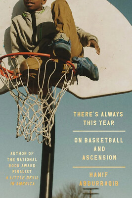 #ad There#x27;s Always This Year : On Basketball and Ascension by Hanif Abdurraqib... $20.45