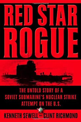 #ad Red Star Rogue : The Untold Story of a Soviet Submarine#x27;s Nuclear $5.89