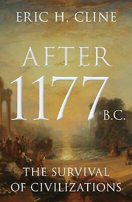 #ad After 1177 B.C.: The Survival of Civilizations by Eric H. Cline Hardcover Book $28.83