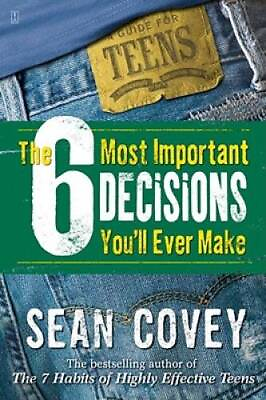 #ad The 6 Most Important Decisions You#x27;ll Ever Make: A Guide for Teens GOOD $3.78