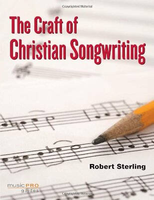 #ad THE CRAFT OF CHRISTIAN SONGWRITING By Robert Sterling *Excellent Condition* $33.95