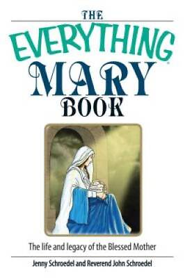 #ad The Everything Mary Book: The Life And Legacy of the Blessed Mother GOOD $4.98