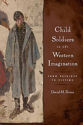 #ad Child Soldiers In The Western Imagination: From Patriots To Victims $56.44
