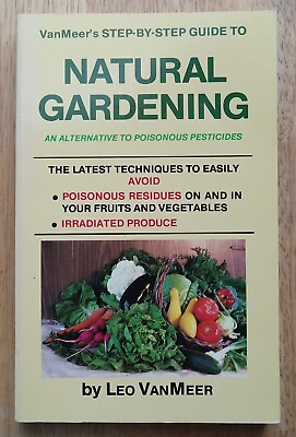 #ad Van Meer#x27;s Step by Step Guide to Natural Gardening by Leo Van Meer Trade... $11.11