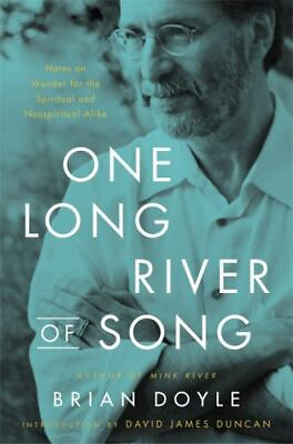 #ad Doyle Brian : One Long River of Song: Notes on Wonder $7.60