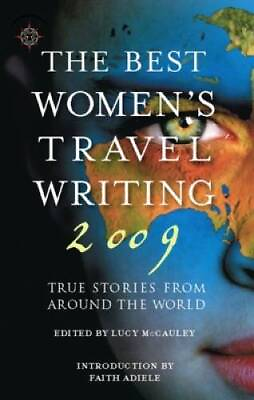 #ad The Best Women#x27;s Travel Writing 2009: True Stories from Arou VERY GOOD $6.01