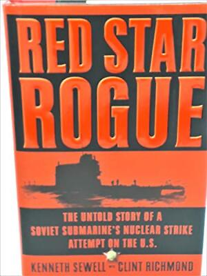 #ad Red Star Rogue: The Untold Story of a Soviet Submarine#x27;s Nuclear Strike Atte... $4.50