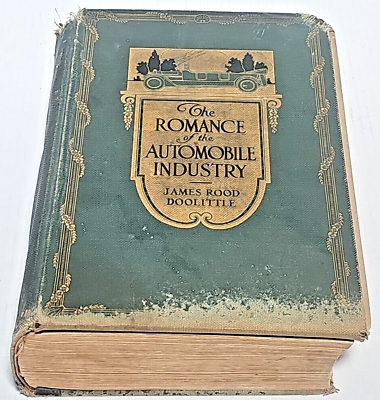#ad The Romance of the Automobile Industry By James Rood Doolittle 1916 1st Edition $269.99