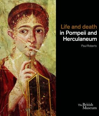 #ad Life and death in Pompeii and Herculaneum by Paul Roberts 0714122823 The Fast $16.07