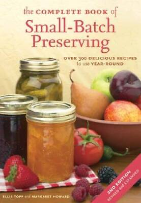 #ad The Complete Book of Small Batch Preserving: Over 300 Recipes to U ACCEPTABLE $9.79