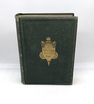 #ad Whittier#x27;s Poetical Works 1880 Antique Book Hard Cover Gold Page Trim* $40.00