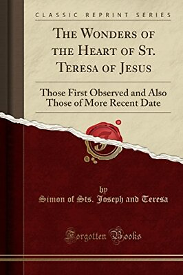 #ad THE WONDERS OF THE HEART OF ST. TERESA OF JESUS: THOSE By Simon Of Sts. Joseph $38.95