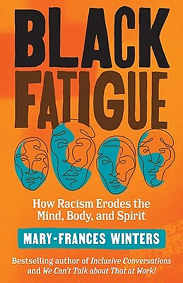 #ad Black Fatigue: How Racism Erodes the Mind Body and Spirit Winters Mary France $17.95