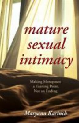 #ad Mature Sexual Intimacy: Making Menopause a Turning Point Not an Ending $54.94