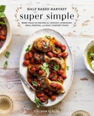#ad Half Baked Harvest Super Simple: 150 Recipes for Instant Overnight Meal GOOD $11.79