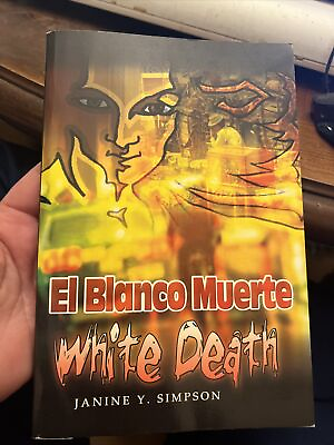 #ad El Blanco Muerte White Death Simpson Janine Y. Trade PB SIGNED $12.99