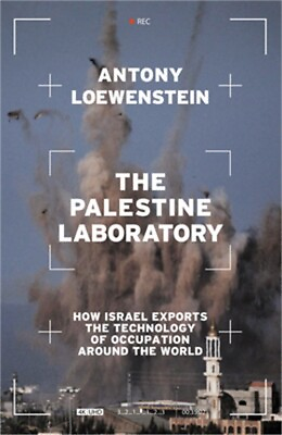 #ad The Palestine Laboratory: How Israel Exports the Technology of Occupation Around $26.39