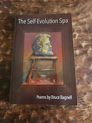 #ad The Self Evolution Spa Poems By Bruce Bagnell SIGNED 2017 $102.00
