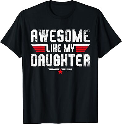 #ad Awesome Like My Daughter Shirt Men Funny Fathers Day Dad T Shirt $16.98